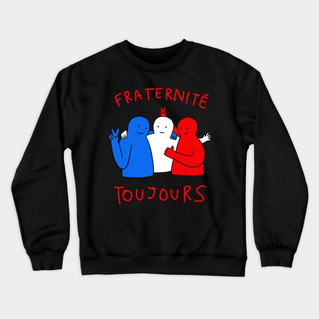 French Buddies - Fraternite Toujours Crewneck Sweatshirt by isstgeschichte